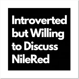 Introverted but Willing to Discuss NileRed Posters and Art